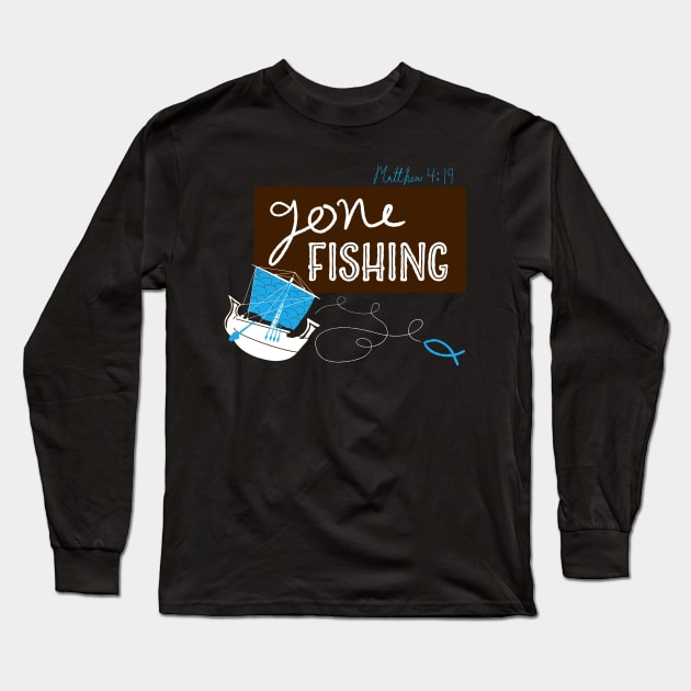 Gone Fishing Fishers of Men Long Sleeve T-Shirt by MSBoydston